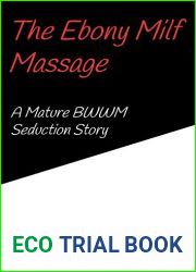 The Ebony Milf Massage: A Mature BWWM Seduction Story