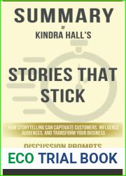 Summary of Stories That Stick: How Storytelling Can Captivate Customers, Influence Audiences, and Transform Your Business by Kindra Hall - Discussion Prompts