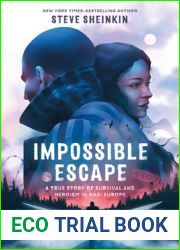 Impossible Escape: A True Story of Survival and Heroism in Nazi Europe