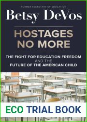 Hostages No More: The Fight for Education Freedom and the Future of the American Child