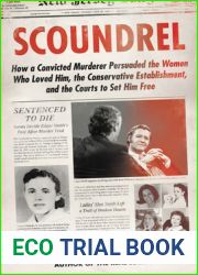 Scoundrel: How a Convicted Murderer Persuaded the Women Who Loved Him, the Conservative Establishment, and the Courts to Set Him Free
