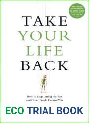 Take Your Life Back: How to Stop Letting the Past and Other People Control You