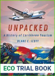 Unpacked: A History of Caribbean Tourism (Histories and Cultures of Tourism)