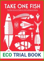 Take One Fish: The New School of Scale-to-Tail Cooking and Eating