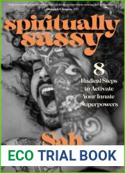 Spiritually Sassy: 8 Radical Steps to Activate Your Innate Superpowers