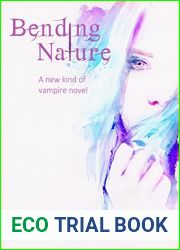 Bending Nature: A different kind of vampire novel