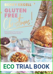 Gluten Free Christmas: 80 Easy Gluten-Free Recipes for a Stress-Free Festive Season
