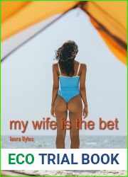 My Wife is the Bet: A cuckold story (more . . .)
