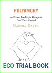 Polyamory: A Clinical Toolkit for Therapists (and Their Clients)