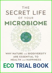The Secret Life of Your Microbiome: Why Nature and Biodiversity are Essential to Health and Happiness