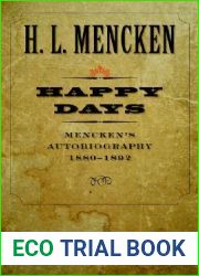 Happy Days: Mencken|s Autobiography: 1880-1892 (Volume 1) (Bumcombe Collection)