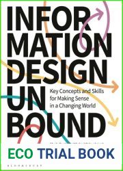 Information Design Unbound: Key Concepts and Skills for Making Sense in a Changing World
