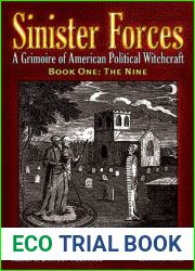 Sinister Forces-The Nine: A Grimoire of American Political Witchcraft (Sinister Forces, 1)