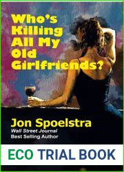 Who|s Killing All My Old Girlfriends: (Old Guys Murder Mystery #1)