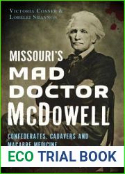 Missouri|s Mad Doctor McDowell: Confederates, Cadavers and Macabre Medicine