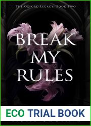 Break My Rules: A Spicy Dark Academia Romance (The Oxford Legacy Book 2)