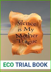 Silence is My Mother Tongue