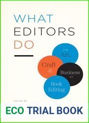 What Editors Do: The Art, Craft, and Business of Book Editing (Chicago Guides to Writing, Editing, and Publishing)