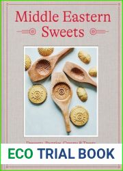 Middle Eastern Sweets: Desserts, Pastries, Creams and Treats