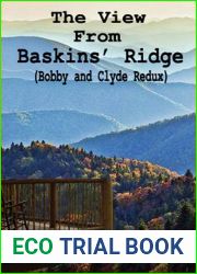 The View From Baskins| Ridge (Bobby and Clyde Redux)