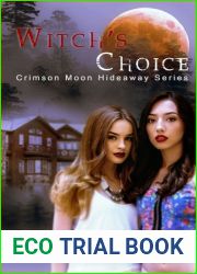 Witch|s Choice (Crimson Moon Hideaway #1)