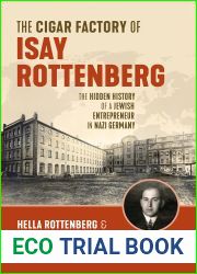 The Cigar Factory of Isay Rottenberg: The Hidden History of a Jewish Entrepreneur in Nazi Germany