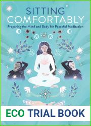 Sitting Comfortably: Preparing the Mind and Body for Peaceful Meditation