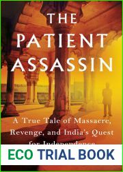 The Patient Assassin: A True Tale of Massacre, Revenge, and India|s Quest for Independence