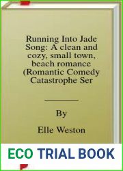 Running Into Jade Song: A clean and cozy, small town, beach romance (Romantic Comedy Catastrophe Series Book 2)