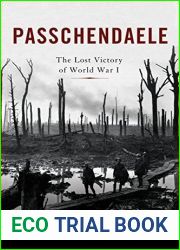 Passchendaele: The Lost Victory of World War I
