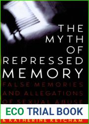 The Myth of Repressed Memory: False Memories and Allegations of Sexual Abuse