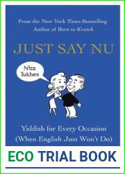 Just Say Nu: Yiddish for Every Occasion (When English Just Won|t Do)