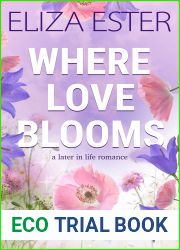 Where Love Blooms: A Later in Life Romance (Waterstead Love Story Trilogy, #1)