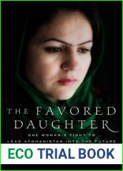 The Favored Daughter: One Woman|s Fight to Lead Afghanistan into the Future