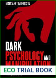 Dark Psychology and Manipulation: The Dark Games That Manipulators Play and How to Turn the Tables on Them. (Psychology, Relationships and Self-Improvement Book 3)