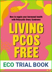 Living PCOS Free: How to Regain Your Hormonal Health with Polycystic Ovarian Syndrome