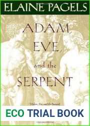 Adam, Eve, and the Serpent: Sex and Politics in Early Christianity