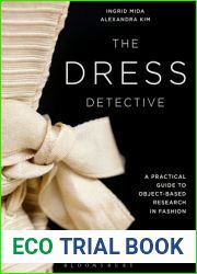 The Dress Detective: A Practical Guide to Object-Based Research in Fashion