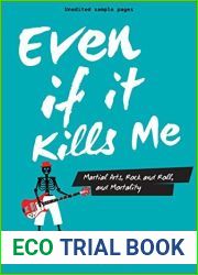 Even if it Kills Me: Martial Arts, Rock and Roll, and Mortality