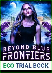 Beyond Blue Frontiers (The Adventures Of Blue Faust #2)