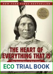The Heart of Everything That Is: The Untold Story of Red Cloud, An American Legend