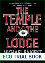 The Temple and the Lodge: The Strange and Fascinating History of the Knights Templar and the Freemasons