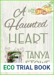 A Haunted Heart : Love at Heart|s Haven