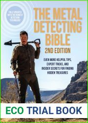 The Metal Detecting Bible, 2nd Edition: Even More Helpful Tips, Expert Tricks, and Insider Secrets for Finding Hidden Treasures (Fully Updated with the Newest Detecting Technology)