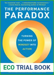 The Performance Paradox: Turning the Power of Mindset into Action