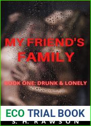 My Friend|s Family Book 1 - Drunk and Lonely: A Milf Harem Corruption Series
