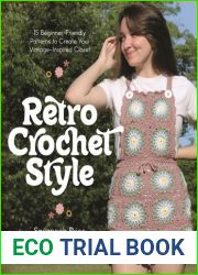 Retro Crochet Style: 15 Beginner-Friendly Patterns to Create Your Vintage-Inspired Closet