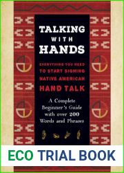 Talking with Hands: Everything You Need to Start Signing Native American Hand Talk - A Complete Beginner|s Guide with over 200 Words and Phrases