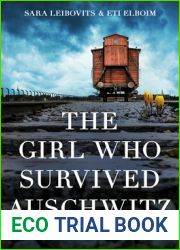 The Girl Who Survived Auschwitz: A remarkable and compelling memoir of love, loss and hope during World War II