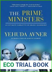 The Prime Ministers: An Intimate Narrative of Israeli Leadership